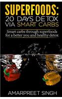 Superfoods: 20 days detox via Smart Carbs