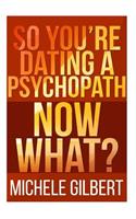 So You're Dating a Psychopath