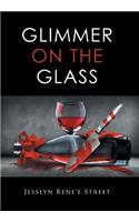 Glimmer on the Glass