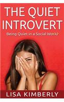The Quiet Introvert: Being Quiet in a Social World(English)