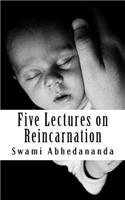 Five Lectures on Reincarnation