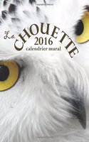 La Chouette 2016 Calendrier Mural (Edition France)