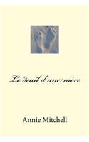 Le deuil dune mere Volume 2: La posie est un livre lintrieur dune histoire, un conte lui tout seul qui exprime lexperience dun moment particulier d emotion.(2 Mothers Loss)