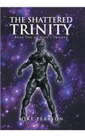 The Shattered Trinity: Book One of Ayun's Trilogy