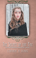 Secret of the Fae: The Fairy Princess Chronicles - Book 7