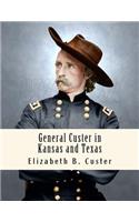 General Custer in Kansas and Texas
