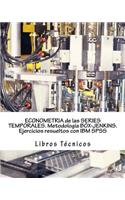 Econometria de Las Series Temporales. Metodologia Box-Jenkins. Ejercicios Resueltos Con IBM SPSS