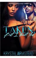 Taken, But I Want You