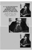 9-1 GCSE REVISION NOTES for ROBERT LOUIS STEVENSON'S DR JEKYLL & MR HYDE