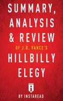 Summary, Analysis & Review of J.D. Vance's Hillbilly Elegy by Instaread