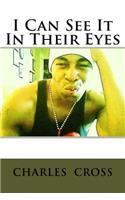 I Can See It in Their Eyes: I Can See It in Their Eyes