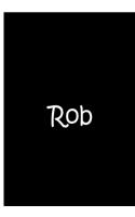 Rob - Black Notebook / Extended Lined Pages / Soft Matte Cover: An Ethi Pike Collectible Journal: Custom Names