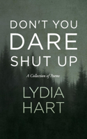 Don't You Dare Shut Up