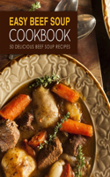 Easy Beef Soup Cookbook: 50 Delicious Beef Soup Recipes
