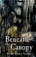 Beneath the Canopy