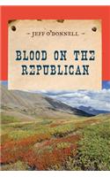 BLOOD ON THE REPUBLICAN
