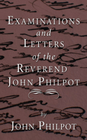 Examinations and Letters of the Rev. John Philpot: (English)