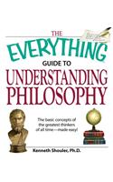 The Everything Guide to Understanding Philosophy