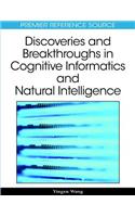 Discoveries and Breakthroughs in Cognitive Informatics and Natural Intelligence: (Premier Reference Source)