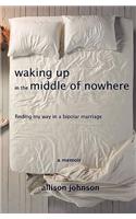 Waking Up in the Middle of Nowhere: (English)