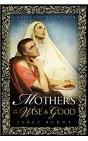 Mothers of The Wise and Good