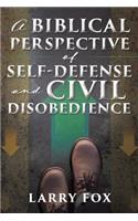 A Biblical Perspective of Self-Defense and Civil Disobedience