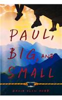 Paul, Big, and Small