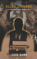 Blind Journey: A Journalist's Memoirs