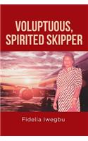 Voluptuous, Spirited Skipper