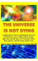 Universe is Not Dying