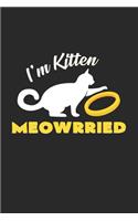 I'm kitten meowrried