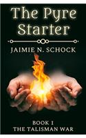 The Pyre Starter: (1 The Talisman War)