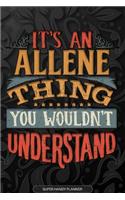 Allene: It's An Allene Thing You Wouldn't Understand - Allene Name Planner With Notebook Journal Calendar Personel Goals Password Manager & Much More, Perfe