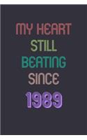 My Heart is Still Beating 1989 Notebook Birthday Gift