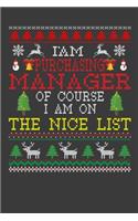 I Am Purchasing Manager Of Course I am On The Nice List: Funny Christmas Present For Purchasing Manager . 100 Pages 6" x 9" White Print Paperback Blanked Line Journal Notebook For Purchasing Manager . Sant