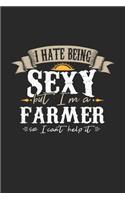 I Hate Being Sexy But I'm A Farmer So I Can't Help It