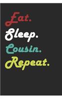 Eat Sleep Cousin Repeat Journal