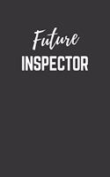 Future Inspector Notebook: Lined Journal (Gift for Aspiring Inspector), 120 Pages, 6 x 9, Matte Finish