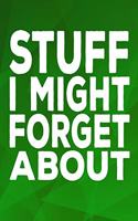 Stuff I Might Forget About