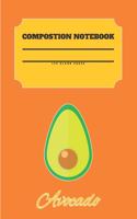 Avocado Composition Notebook 120 Pages: Blank Cute Journal-Avocados Happy Gifts-Notizbuch-Sketch Books for Kids-College Lover Sketchbook Notes-Drawing Gift for Boys and Girls-Positive Self