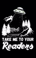 Take Me To Your Readers: English Teacher Library Fun Alien Reading Lined Notebook Journal Diary 6x9
