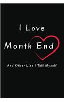 I Love Month End And Other Lies I Tell Myself