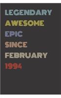 Legendary Awesome Epic Since February 1994 - Birthday Gift For 26 Year Old Men and Women Born in 1994: Blank Lined Retro Journal Notebook, Diary, Vintage Planner