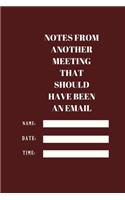 Notes from Another Meeting That Should Have Been an Email