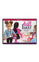 Doll Hair: For Girls Who Love to Style Their Dolls' Hair!