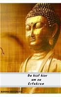 Notizbuch Buddha Du bist hier um zu Erfahren: Dieses Notizbuch ist das ideale Geschenk auch an sich selbst.