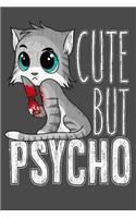 Cute But Psycho: Cute But Psycho Gift 6x9 Journal Gift Notebook with 125 Lined Pages