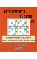 Anti-dementia Sudokus #3: Solve Advanced Sudoku Puzzles To Improve Your Cognitive Brain Functions And Memory ( Large Print&#65292;Suitable For Teenagers, Adults And Seniors)