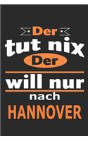 Der tut nix Der will nur nach Hannover