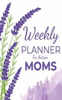 Weekly PLANNER For Autism MOMS: A Journal For Parents To Document A Child's Progress and Achievements With Colorful Flower Book Cover(Vol.4)